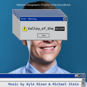 Kyle Dixon & Michael Stein的專輯Valley of the Boom - National Geographic Original Series Soundtrack