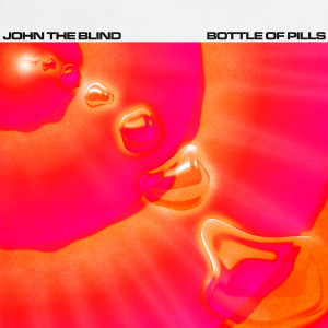 John The Blind的專輯Bottle of Pills