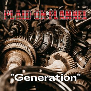 Listen to Generation song with lyrics from Plaid On Flannel