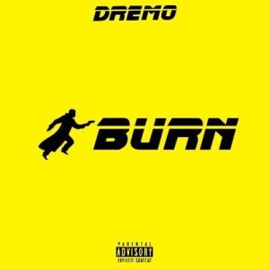 Dremo的专辑Burn (Explicit)