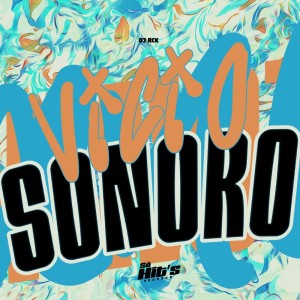 ดาวน์โหลดและฟังเพลง Vicio Sonoro (Explicit) พร้อมเนื้อเพลงจาก DJ Rck