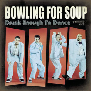 Bowling for Soup的專輯Drunk Enough To Dance
