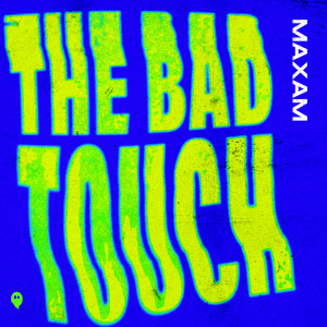 อัลบัม The Bad Touch ศิลปิน MAXAM