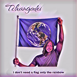 Album I Don T Need a Flag Only the Rainbow (Explicit) from Tchangodei