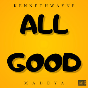 Album All Good (Explicit) from KennethWayne