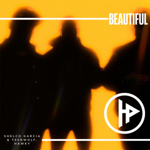 收聽Shelco Garcia & Teenwolf的Beautiful歌詞歌曲