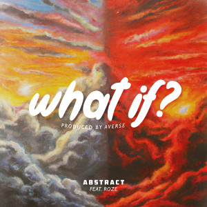 What If? (feat. RoZe) (Explicit)