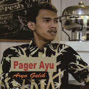 Dengarkan Pager Ayu lagu dari Arya Galih dengan lirik