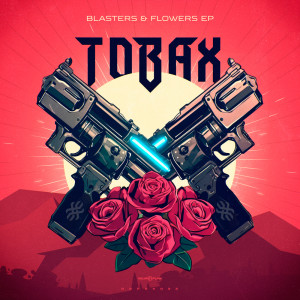 Album Blasters & Flowers EP from Tobax