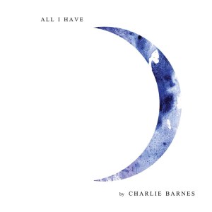 ดาวน์โหลดและฟังเพลง All I Have พร้อมเนื้อเพลงจาก Charlie Barnes
