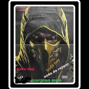 收听Soda Boy的scorpion man (outro) (Explicit)歌词歌曲
