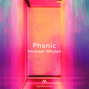 อัลบัม Phonic ศิลปิน Michael Whalen