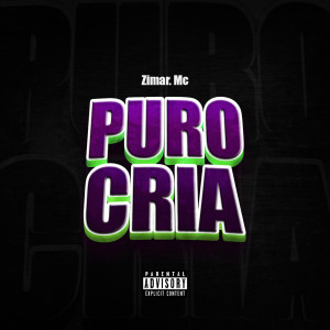 ดาวน์โหลดและฟังเพลง Puro Cria พร้อมเนื้อเพลงจาก Zimar mc