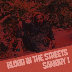 Samory I的專輯Blood in the Streets
