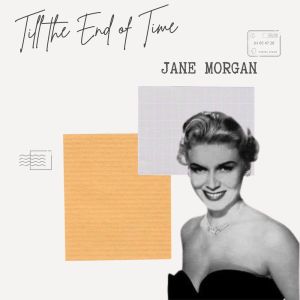 Album Till the End of Time - Jane Morgan from Jane Morgan
