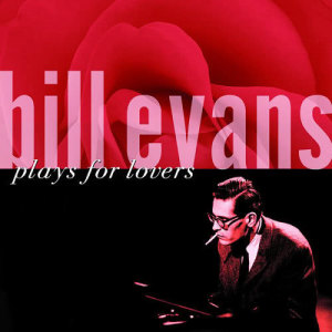 Bill Evans的專輯Plays For Lovers