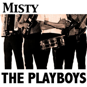 ดาวน์โหลดและฟังเพลง Misty พร้อมเนื้อเพลงจาก The Playboys
