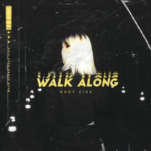 Listen to Walk along song with lyrics from Nody Cika
