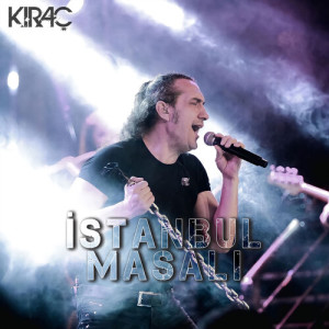 Listen to İstanbul Masalı song with lyrics from Kiraç