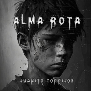 Album ALMA ROTA (Explicit) from Juanito
