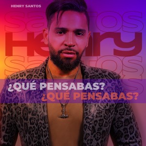 Henry Santos的專輯¿Qué Pensabas?