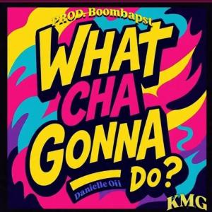 收聽KMG的What Cha Gonna Do (Explicit)歌詞歌曲