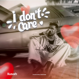 Album I Don't Care from Kusah