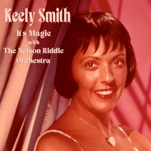 ดาวน์โหลดและฟังเพลง It's Been a Long, Long Time (feat. The Nelson Riddle Orchestra) พร้อมเนื้อเพลงจาก Keely Smith