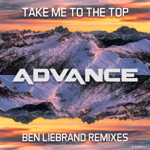 Album Take Me to the Top (Ben Liebrand Remixes) from Advance