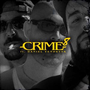 อัลบัม CRIME #8 (feat. Daniel Vendetta, Dj Can & Phbeats) ศิลปิน Crime