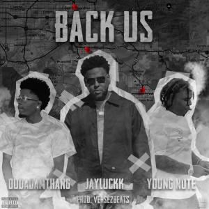 Jayluckk的專輯Back Us (feat. Dudadamthang & Young Note) [Explicit]