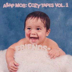 อัลบัม Cozy Tapes: Vol. 1 Friends - ศิลปิน A$AP Mob