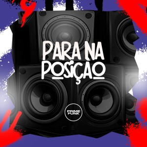 Album Para Na Posição (Explicit) from DJ Barba