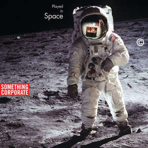 อัลบัม Played In Space: The Best of Something Corporate ศิลปิน Something Corporate