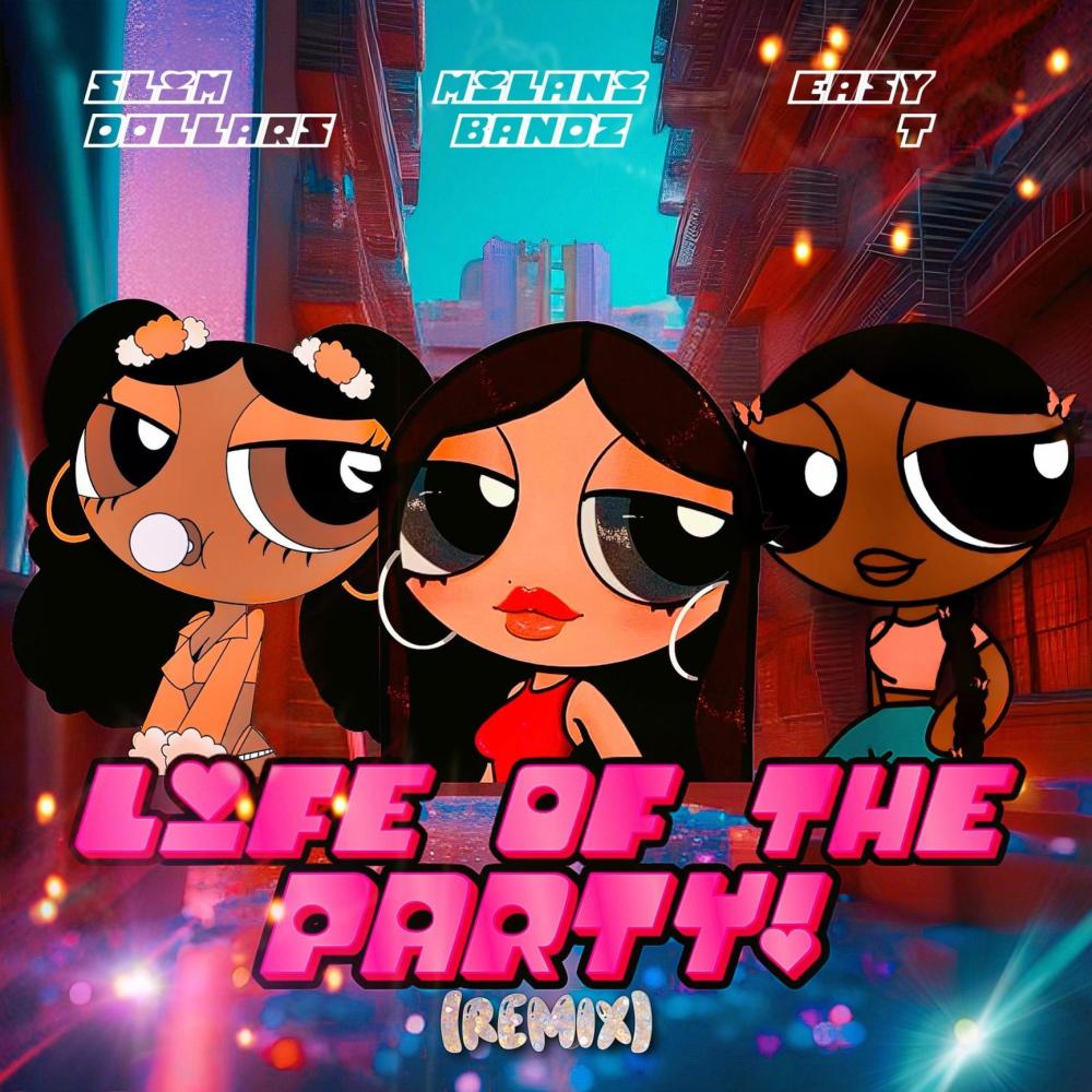 Life Of The Party (feat. Slimm Dollaz & Easy T) (Explicit)