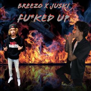 收聽Breezo的F'd up (feat. Ju Santana) (Explicit)歌詞歌曲