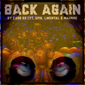 收聽EXOR 3X的Back Again (feat. Epik21, LMental & Maurin)歌詞歌曲