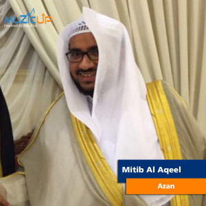 Listen to Azan song with lyrics from Mitib Al Aqeel