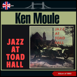 Album Jazz at Toad Hall (Album of 1960) from Ken Moule