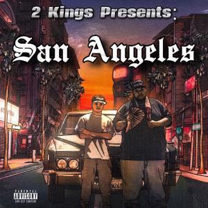 2 Kings Presents: San Angeles (Explicit) dari King Kai