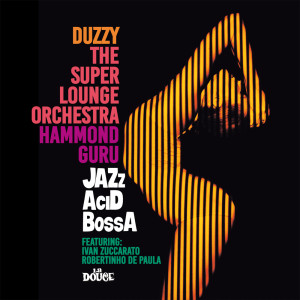 Album JAZzAciDBossA oleh THE SUPER LOUNGE ORCHESTRA