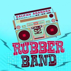 收聽Kalifah Aganaga的Rubber Band歌詞歌曲