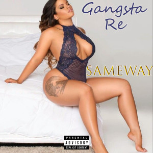 อัลบัม Same Way (Explicit) ศิลปิน Gangsta Re