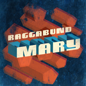 ดาวน์โหลดและฟังเพลง Mary พร้อมเนื้อเพลงจาก Raggabund