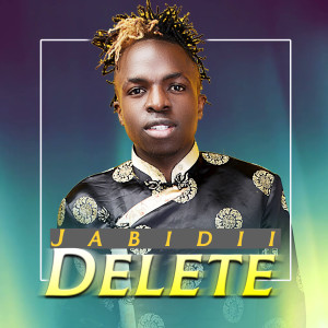 ดาวน์โหลดและฟังเพลง Delete พร้อมเนื้อเพลงจาก Jabidii