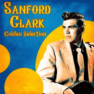 Sanford Clark的專輯Golden Selection (Remastered)