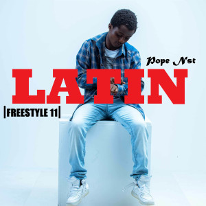 收聽Pope Nst的Latin (Freestyle 11)歌詞歌曲
