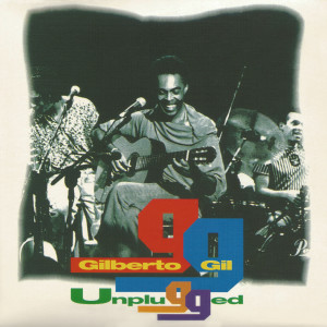 Gilberto Gil的專輯Unplugged (Ao Vivo)