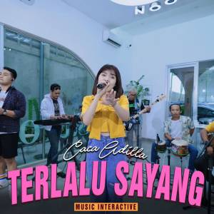 Album Terlalu Sayang oleh Caca Adilla