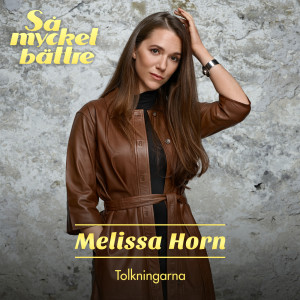Melissa Horn的專輯Så mycket bättre 2021 - Tolkningarna